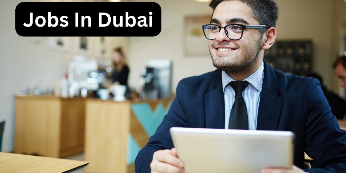 Jobs in Dubai: Unlocking Opportunities in a Thriving City